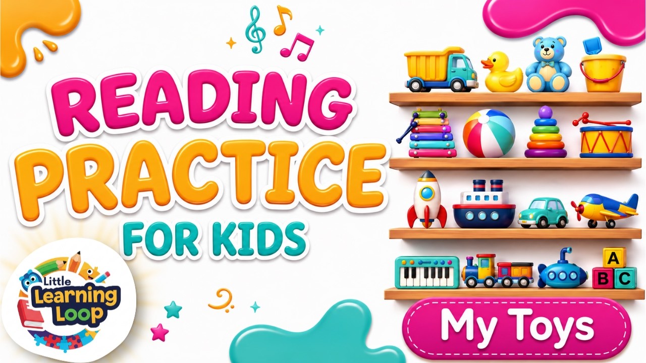 My Toys | Reading Practice for Kids | Grade 1 & 2 | English Reading Lesson | Little Learning Loop