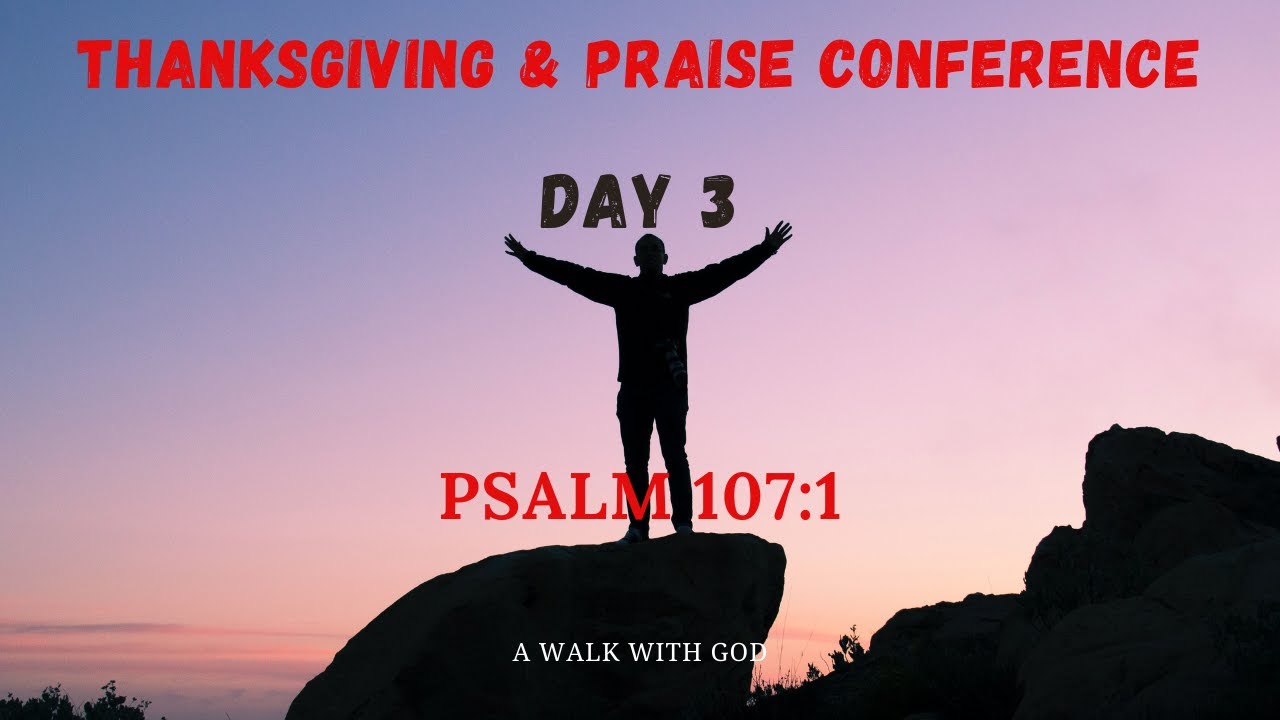 THANKSGIVING & PRAISE CONFERENCE | DAY 3