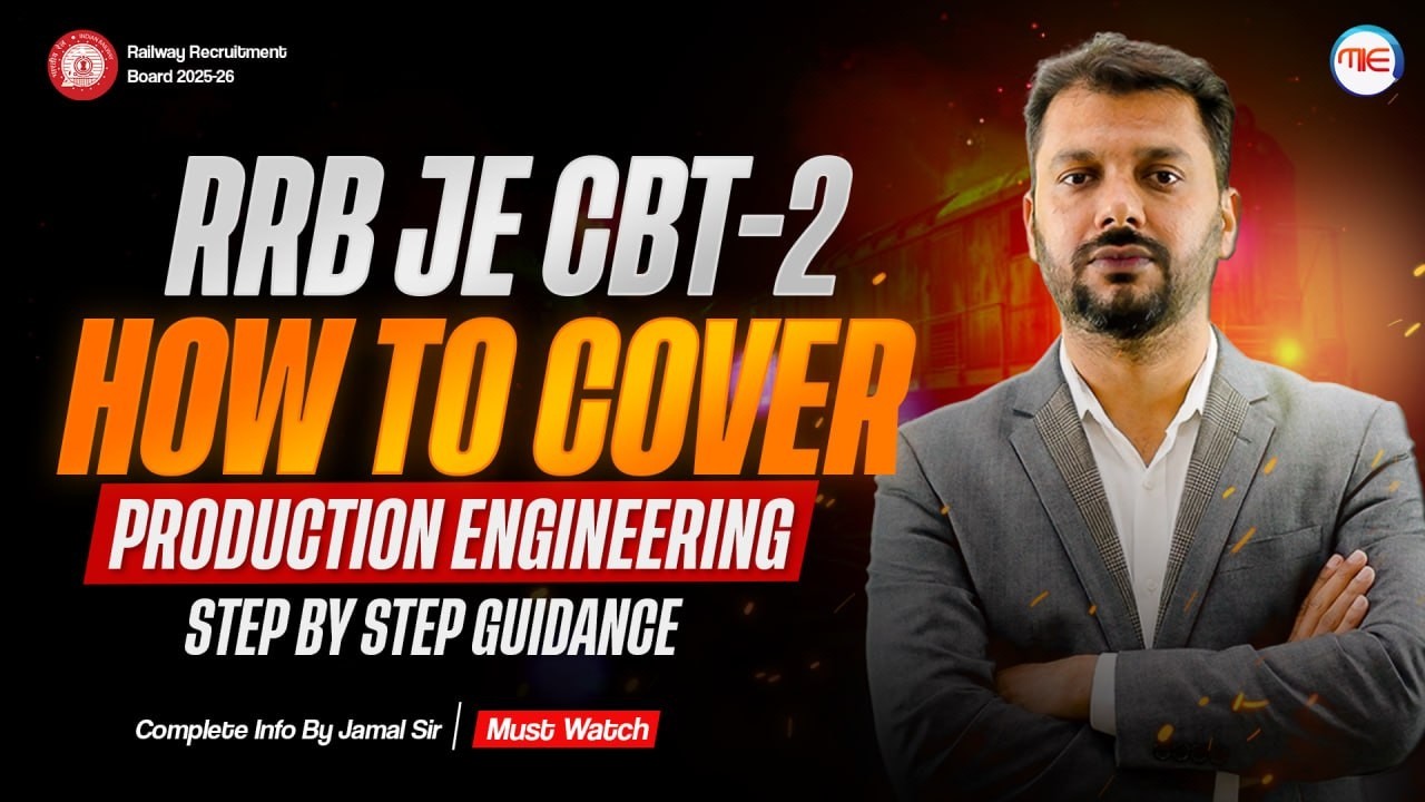 RRB JE 2025 CBT-2 | How to Cover Production Engineering for RRB JE CBT-2 Aspirants | Make It Easy