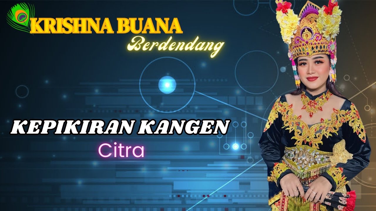 KEPIKIRAN KANGEN - Citra || KRISHNA BUANA (Live In Pura Agung Blambangan)