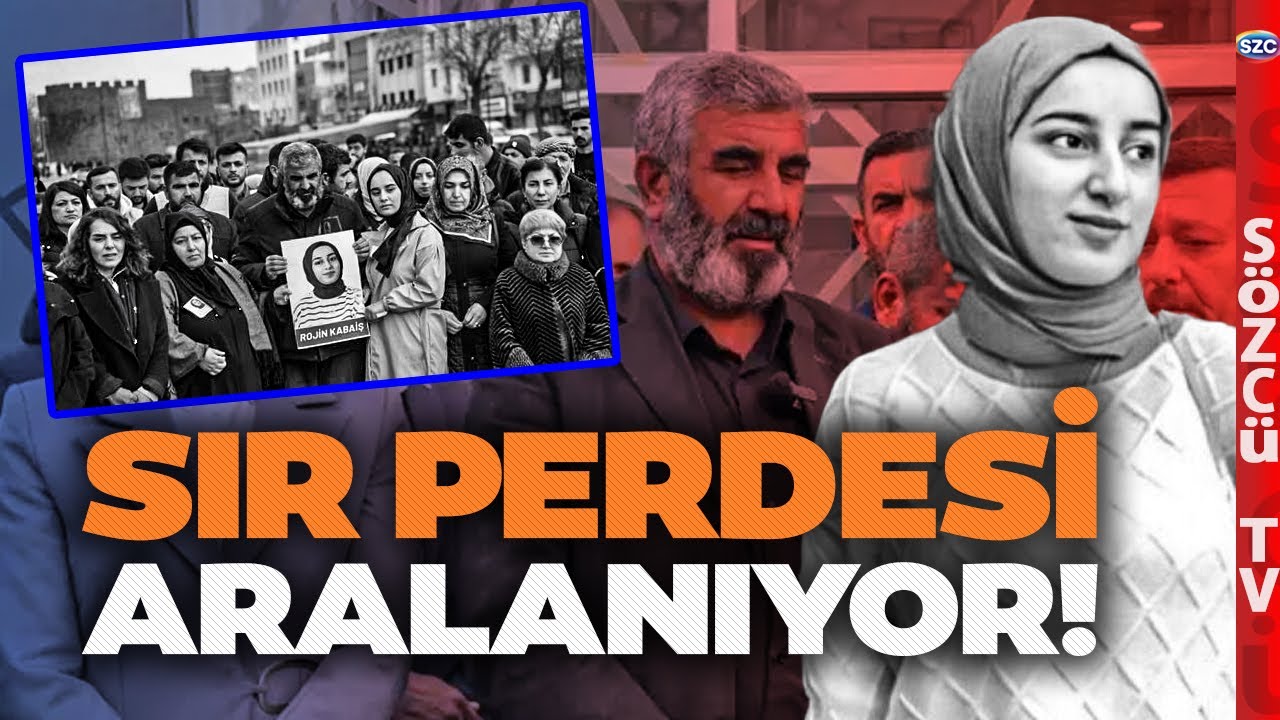 Neler Olmuş Neler! T&uuml;rkiye Ayağa Kalkacak! Rojin Kabaiş Dosyasında Sır Perdesi Aralanıyor!