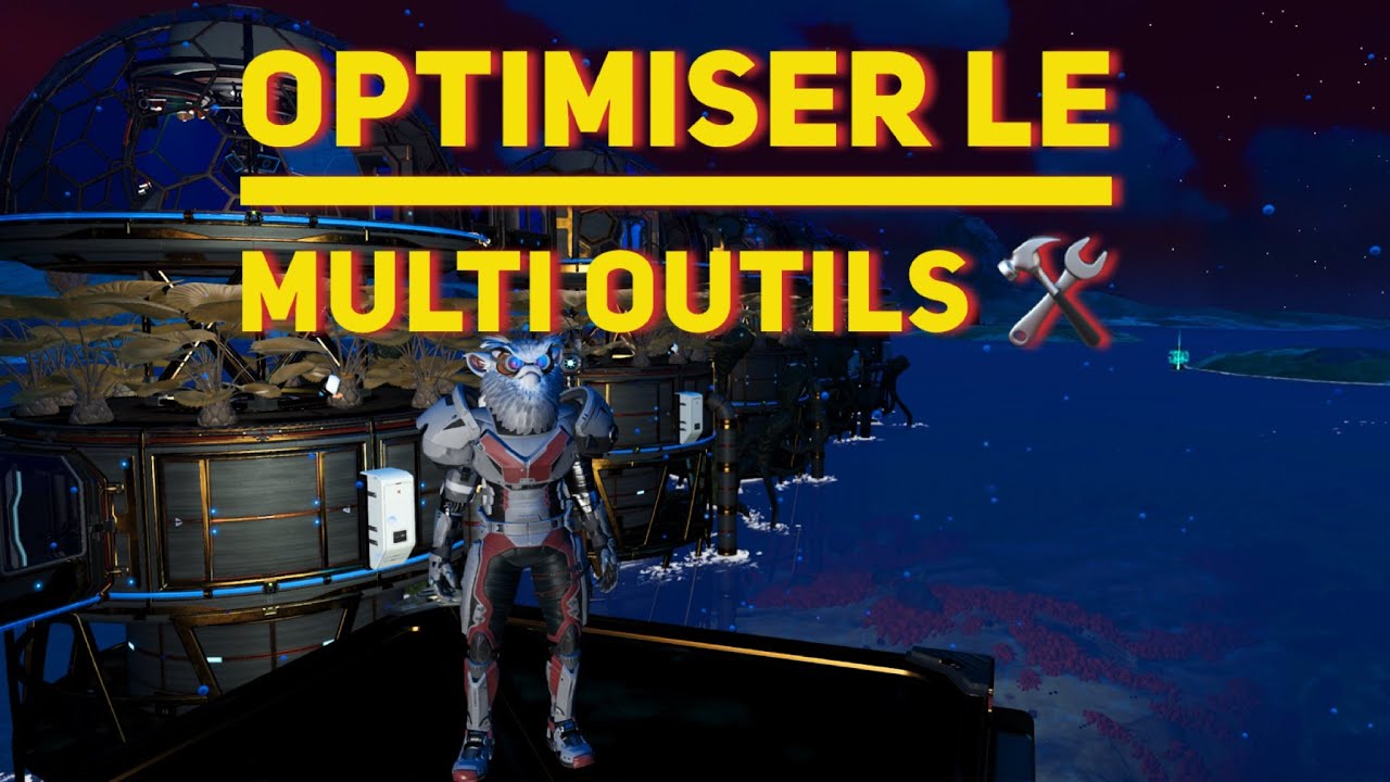 No Man’s Sky – Optimisation de ton multi outil – M.A.J.3.21