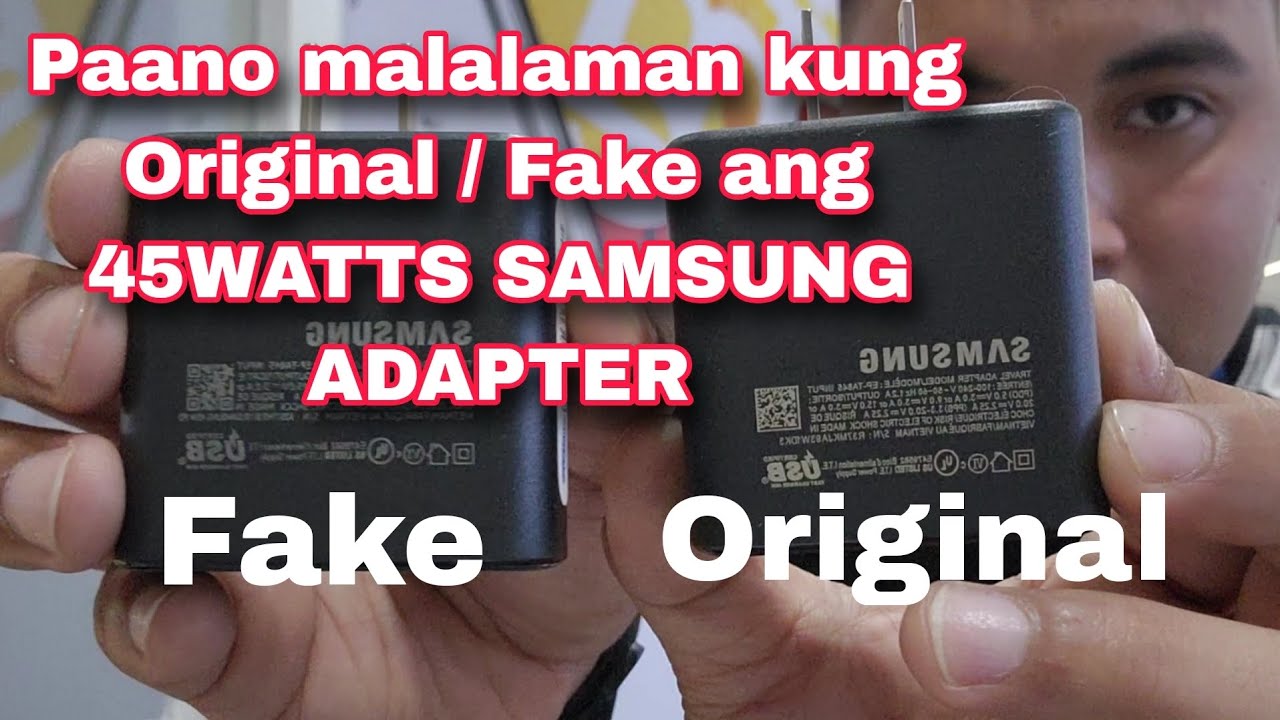 Paano malalaman kung Original/Fake ang 45watts Samsung Travel Adapter ?