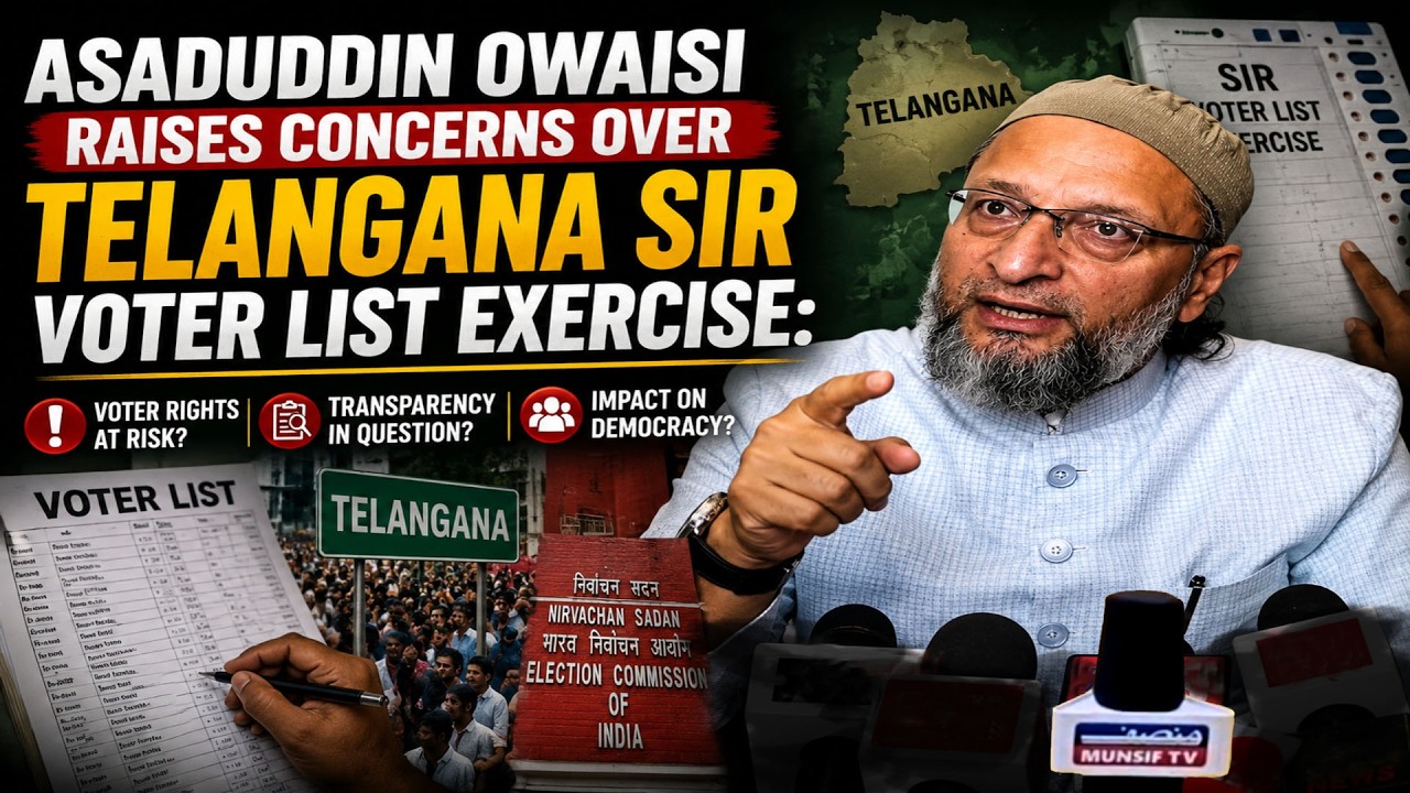Asaduddin Owaisi Raises Concerns Over Telangana SIR Voter List Exercise