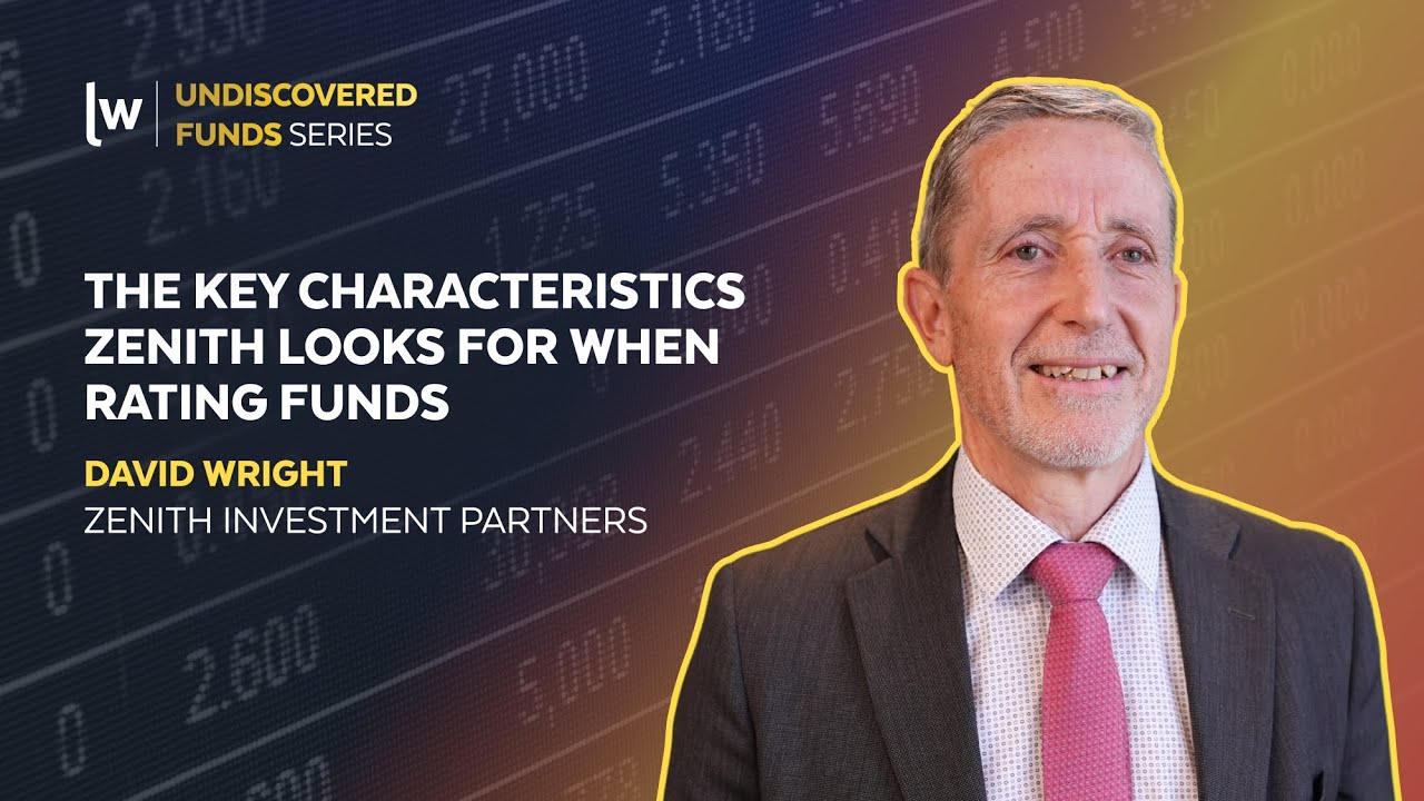 The key characteristics Zenith looks for when rating funds