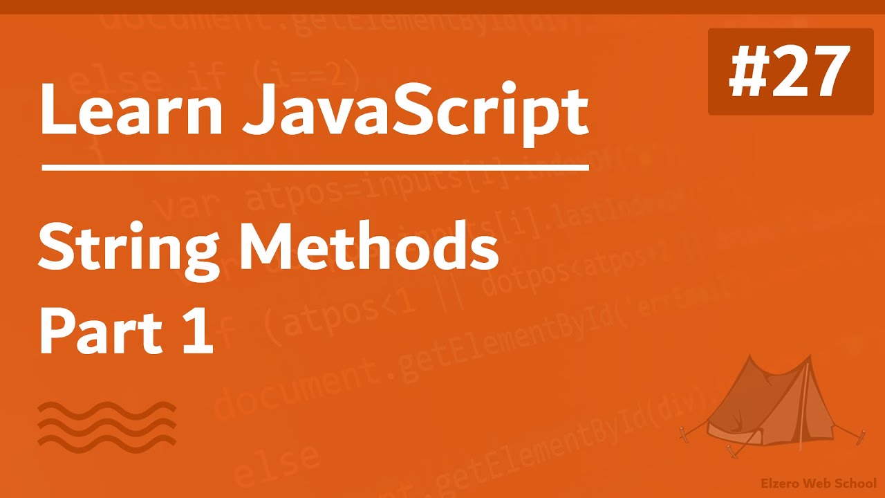 Learn JavaScript In Arabic 2021 - #027 - String Methods Part 1