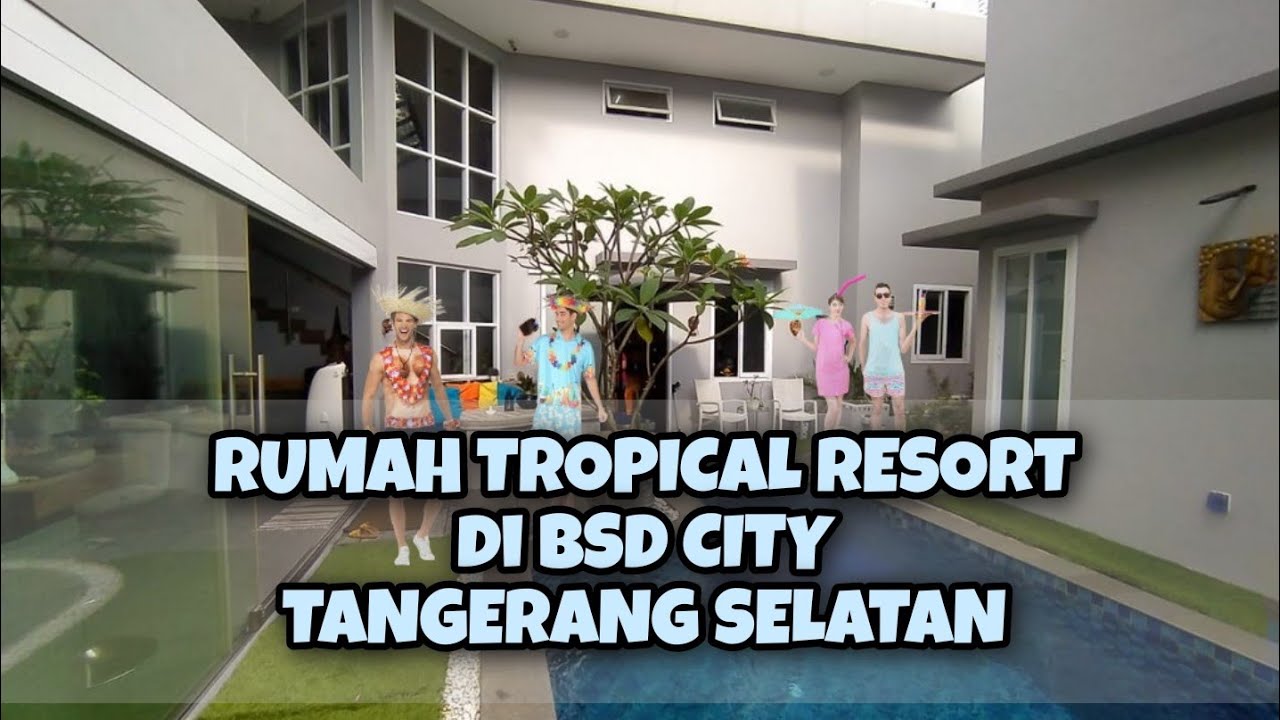 RUMAH DESIGN TROPICAL RESORT DI BSD CITY, TANGERANG SELATAN #reviewrumah #rumahtropis #rumahbsd