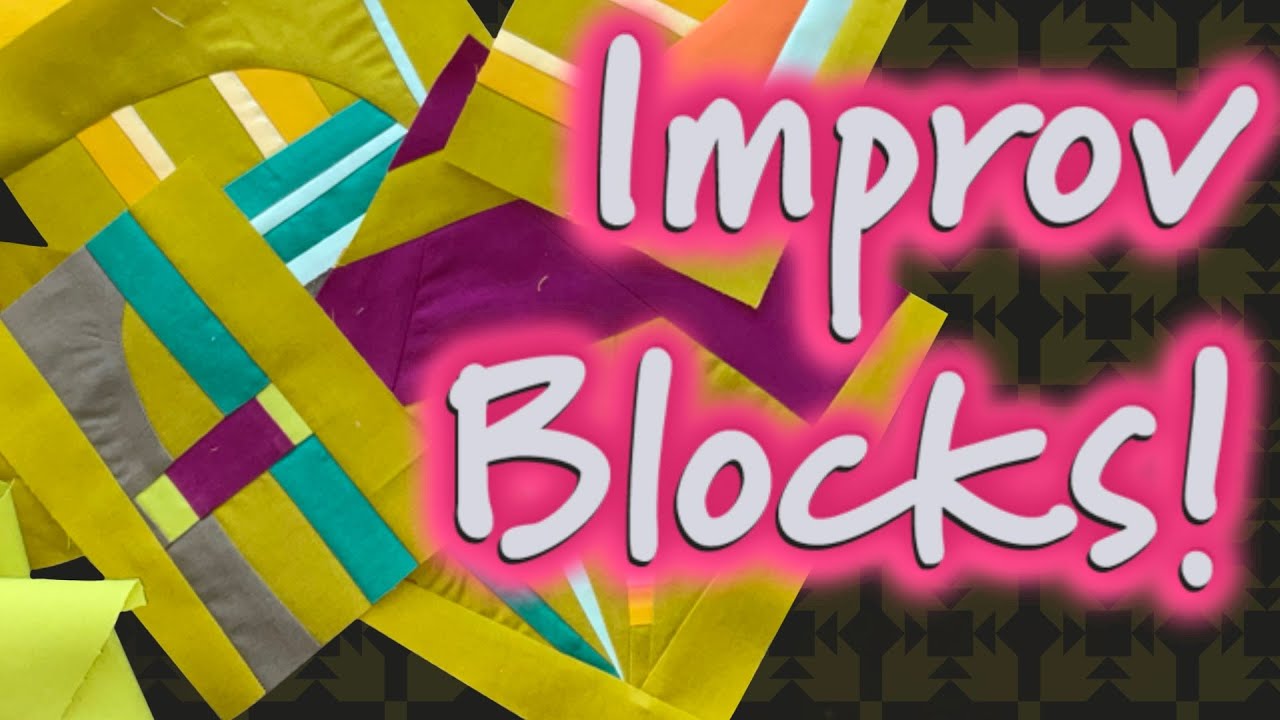 Make a Scrappy Improv Block with Me!  How I Plan (and Don't Plan) My Blocks.