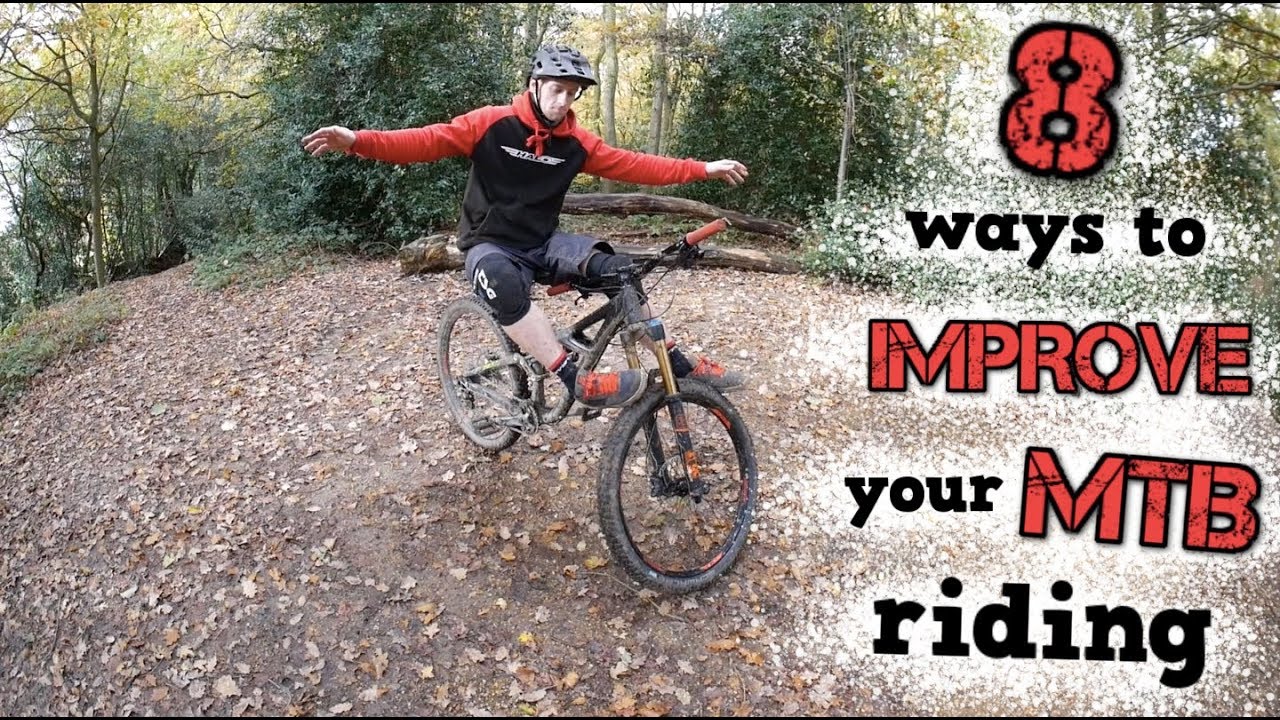 8 TIPS TO IMPROVE YOUR MTB SKILLS!