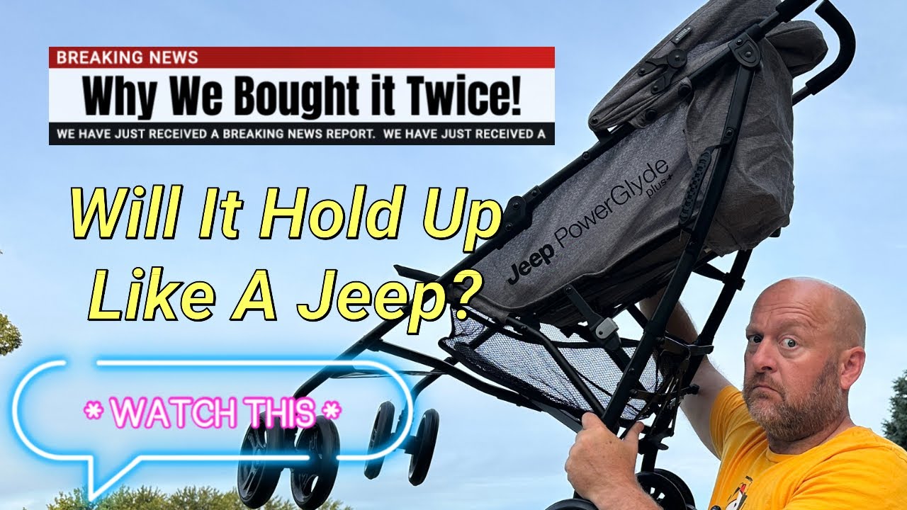 Why I bought the Jeep Powerglyde Plus stroller TWICE!