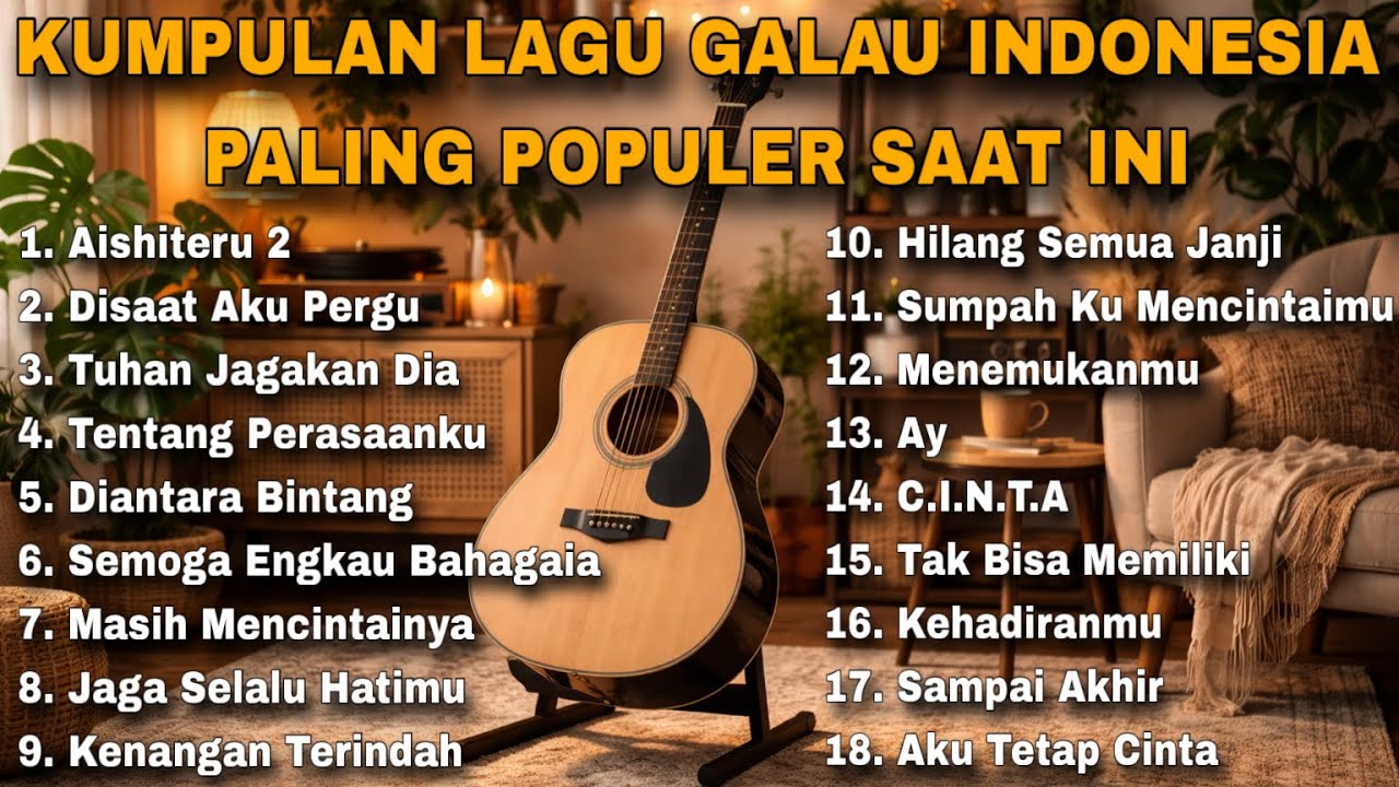KUMPULAN LAGU GALAU INDONESIA PALING POPULER SAAT INI 