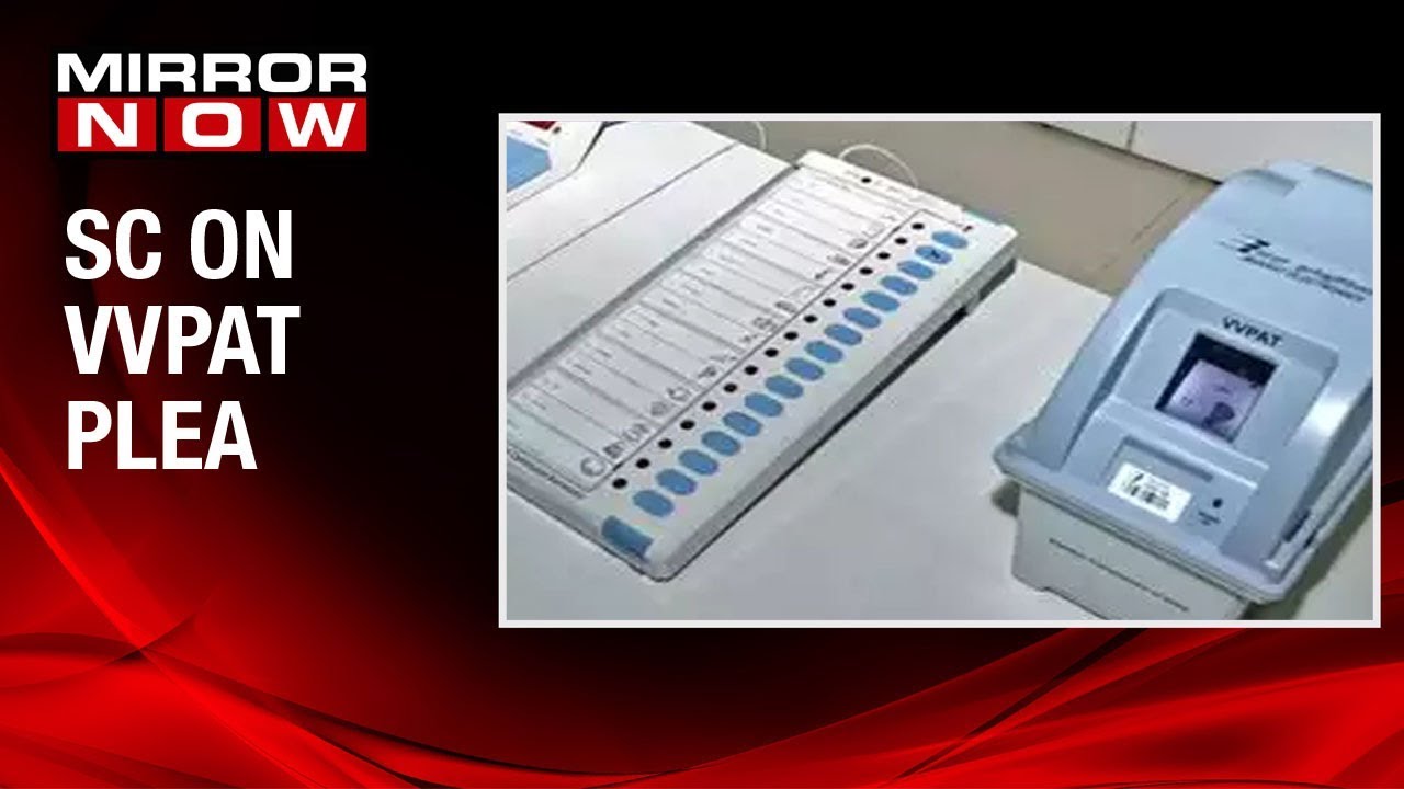 Supreme Court responds to opposition's plea on VVPAT's ahead of 2019 Lok Sabha Elections