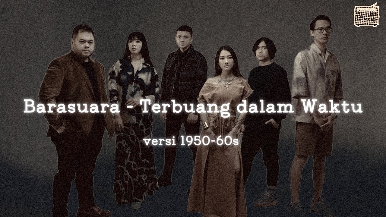 @barasuara   - Terbuang dalam Waktu  (1950-60s ) + Lirik