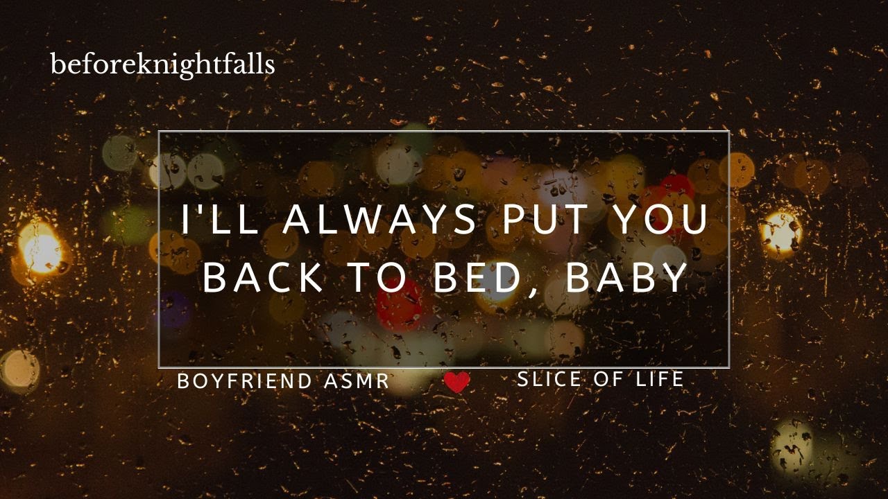 ASMR: i'll always put you back to bed, baby