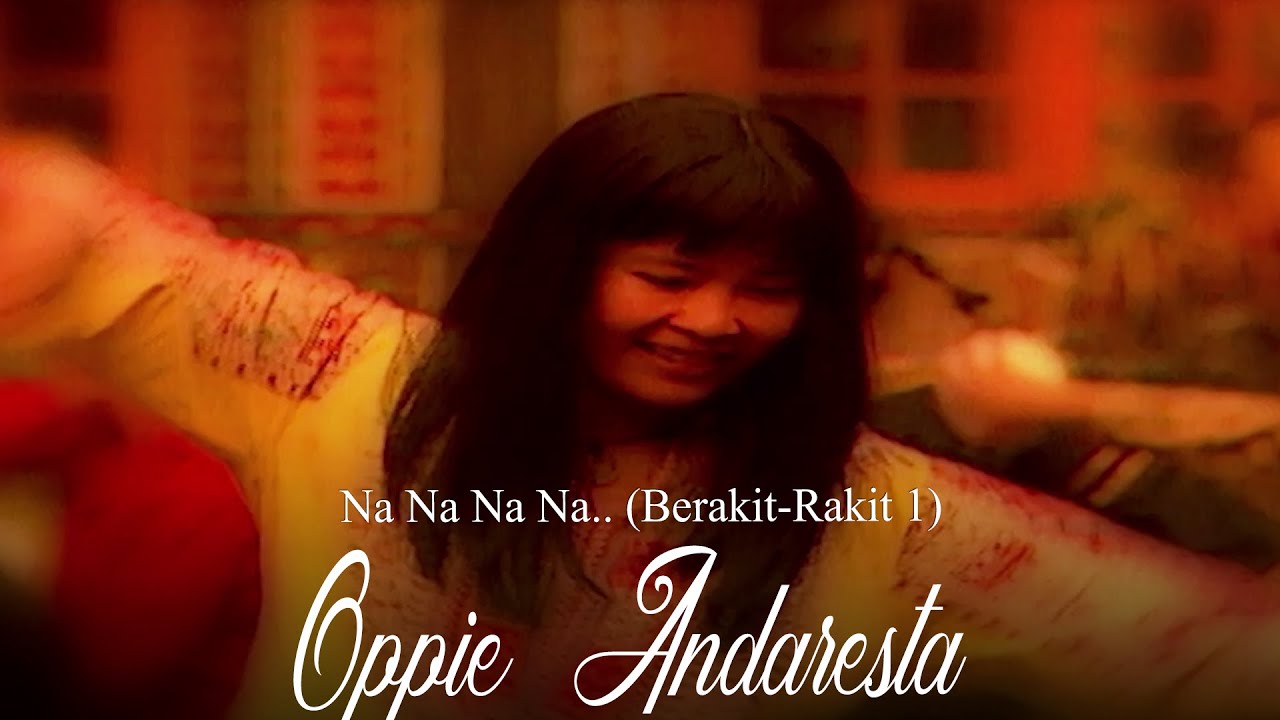 Oppie Andaresta - Na Na Na Na.. (Berakit-Rakit 1) | (Official Music Video)