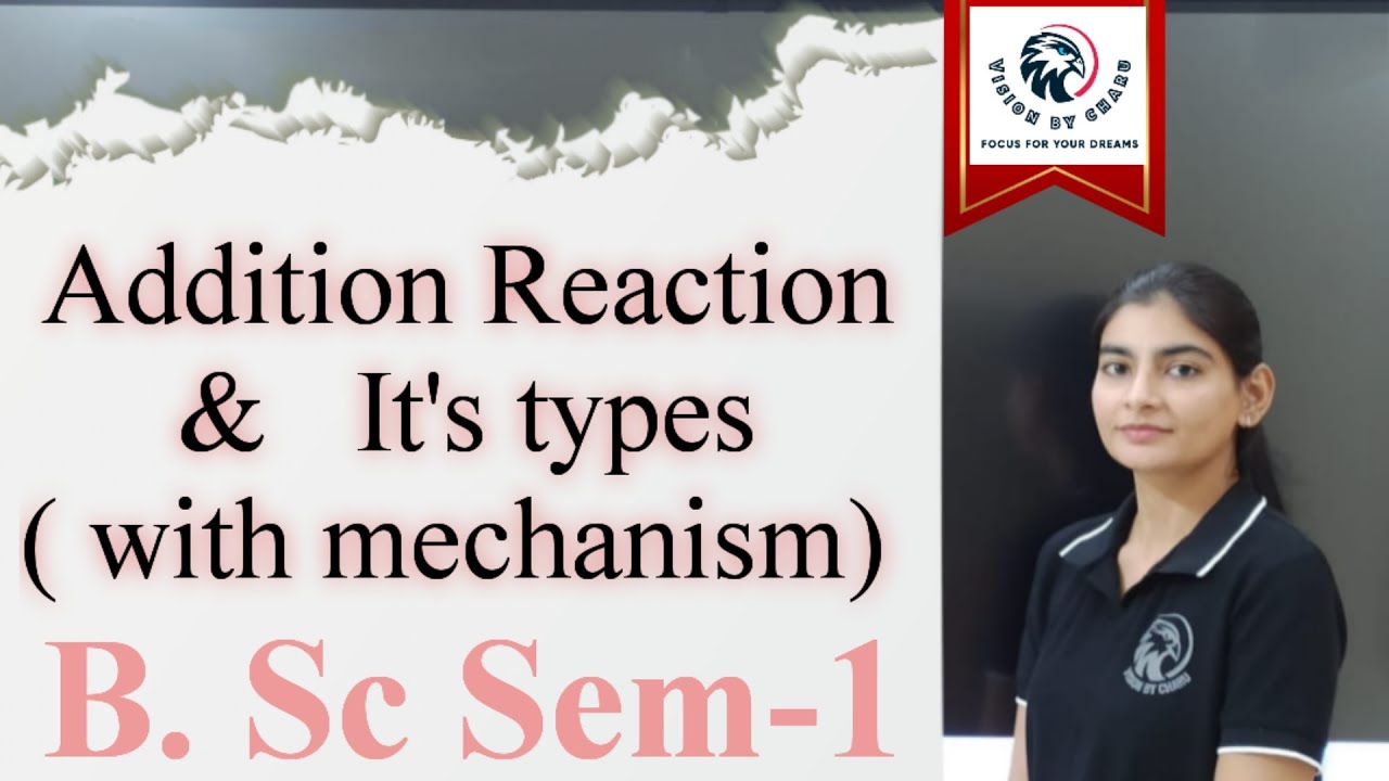 B Sc Sem-1 | Addition Reaction,it's types, nucleophilic,electrophilic,free radical addition reaction
