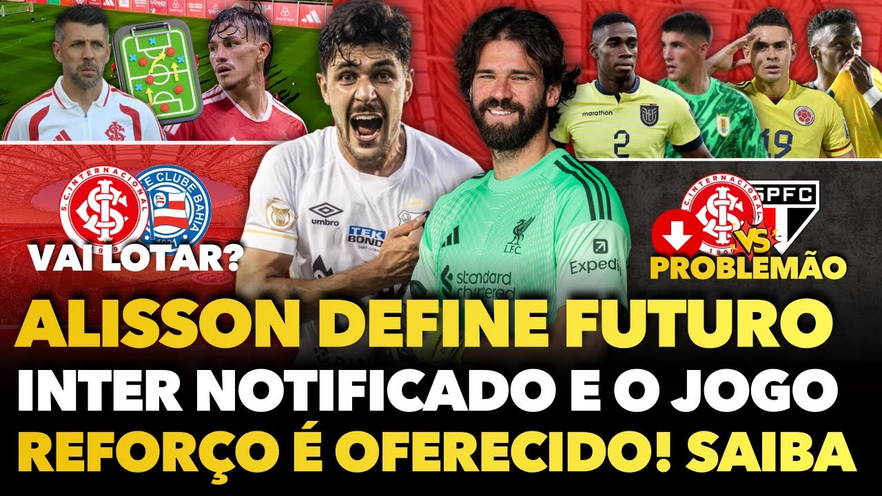 🚨⚠️💣 ALISSON DEFINE FUTURO E REFORÇO É OFERECIDO AO INTER, NOTIFICADO E PROBLEMÃO, NOVIDADE NO TIME?