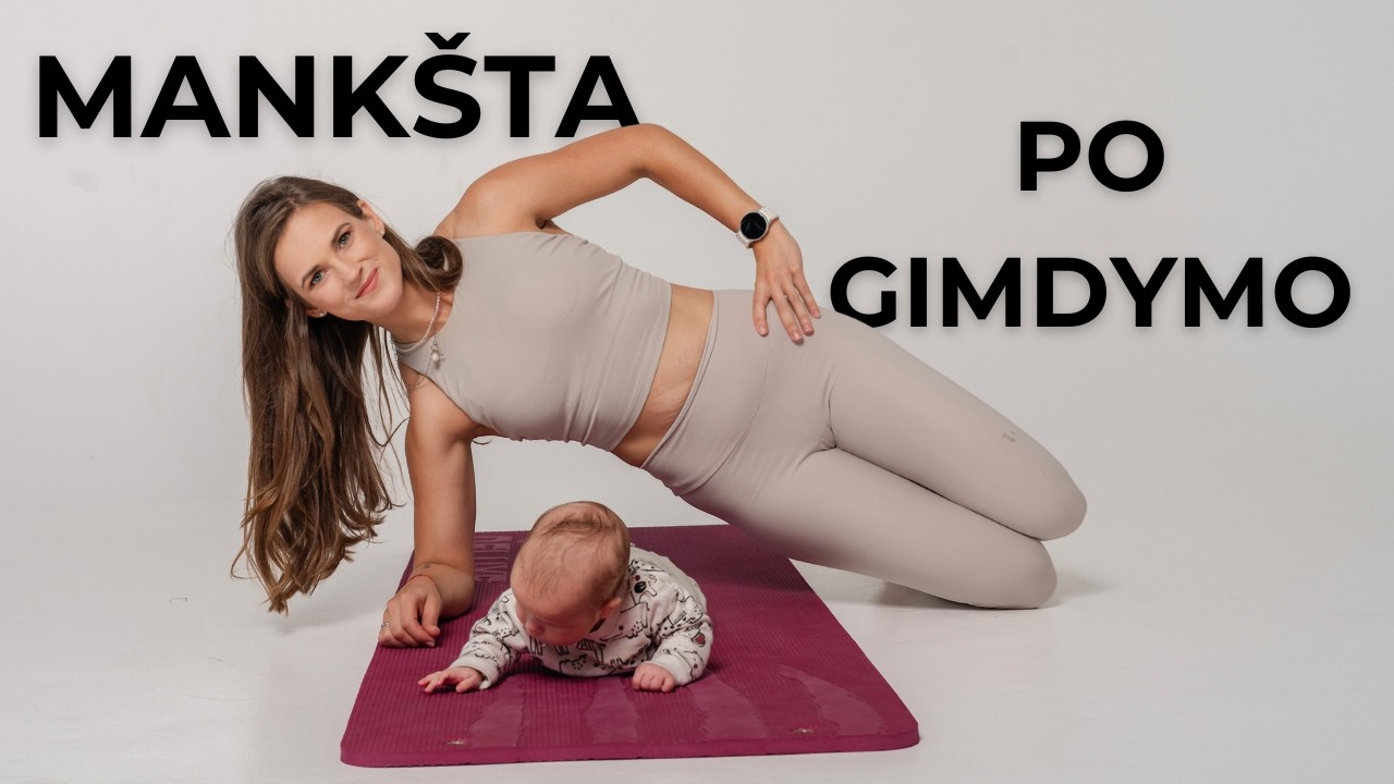 Mankšta moterims po gimdymo nuo 8 savaičių