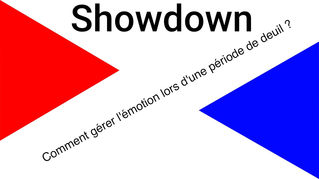 Showdown 4 - Comment gérer l'émotion lors d'une période de deuil ?