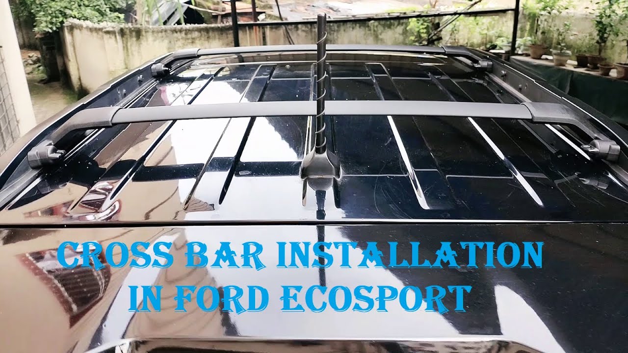 #Ford Ecosport | How to install Cross Bar in Old & New Model Ecosport ?