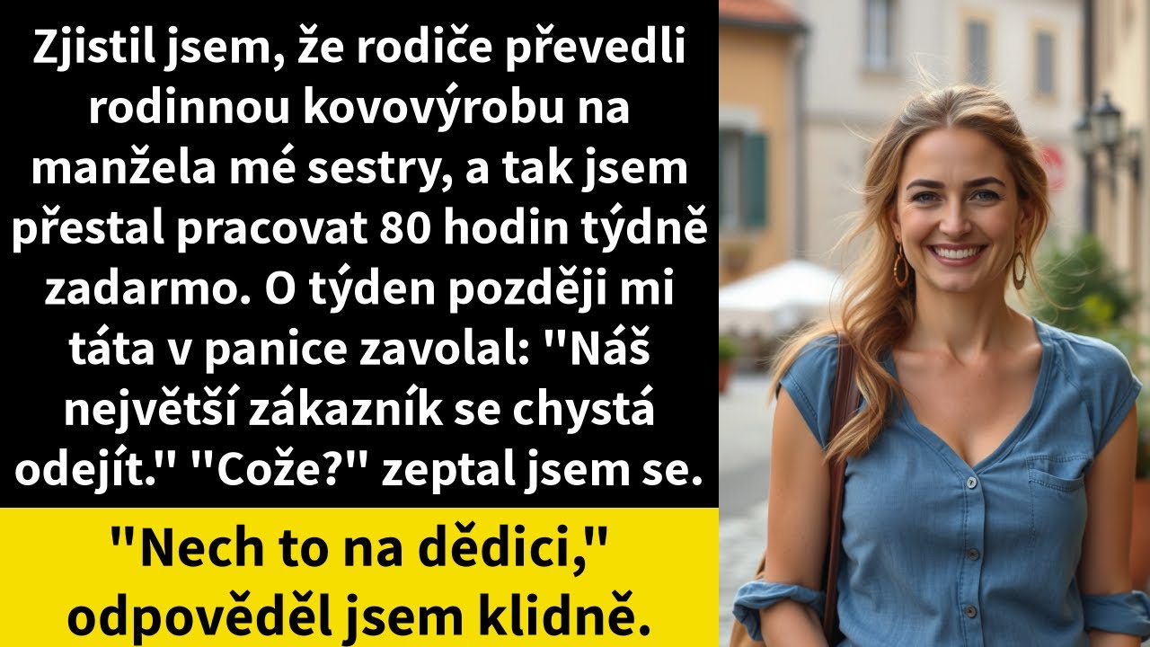Zjistil jsem, že rodiče převedli rodinnou kovovýrobu na manžela mé sestry, a tak jsem přestal