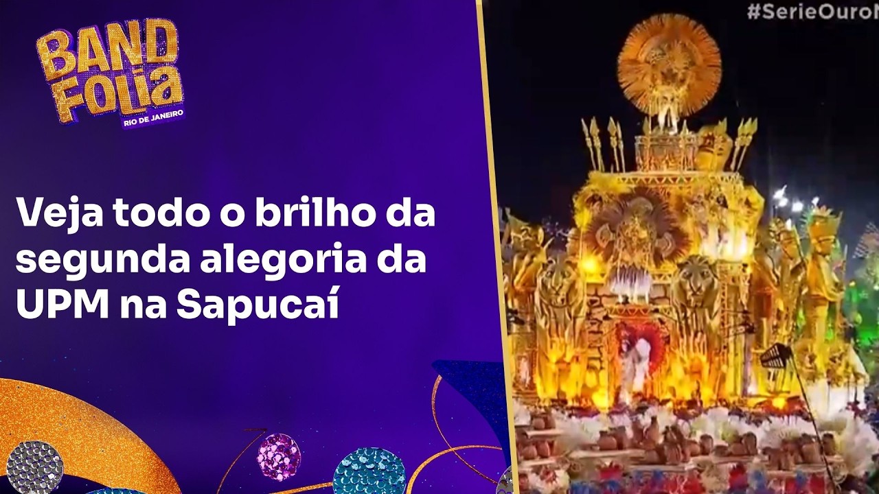 Veja todo o brilho da segunda alegoria da UPM na Sapucaí | Band Folia