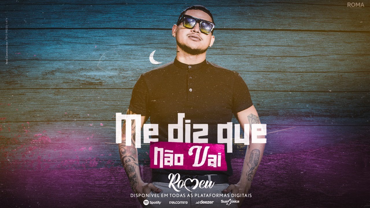 Romeu - Me Diz que N&atilde;o Vai (M&uacute;sica Nova) - Agosto 2021