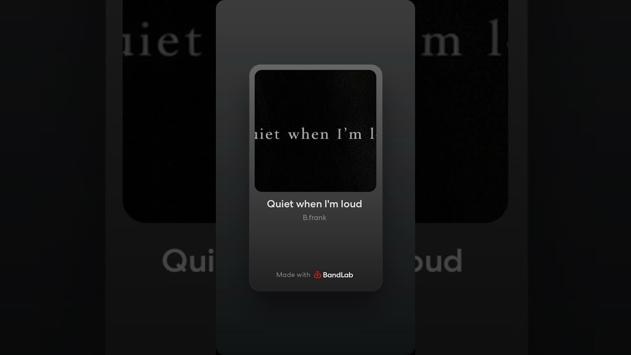 Quiet when I'm loud 