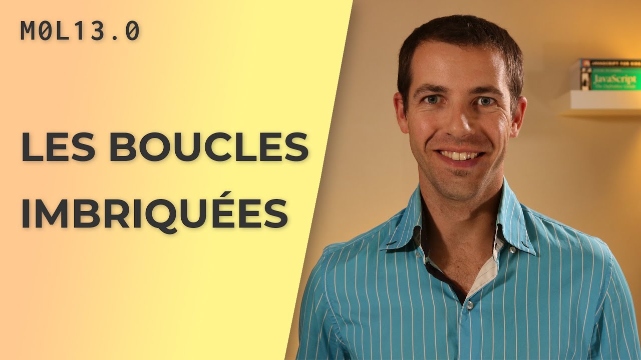 Les boucles imbriqu&eacute;es [M0L13.0]