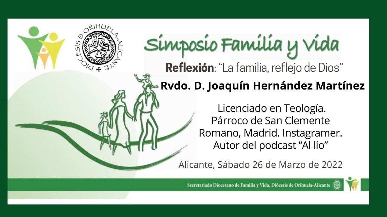 Reflexi&oacute;n: &ldquo;La familia, reflejo de Dios&rdquo;. Rvdo. D. Joaqu&iacute;n Hern&aacute;ndez Mart&iacute;nez