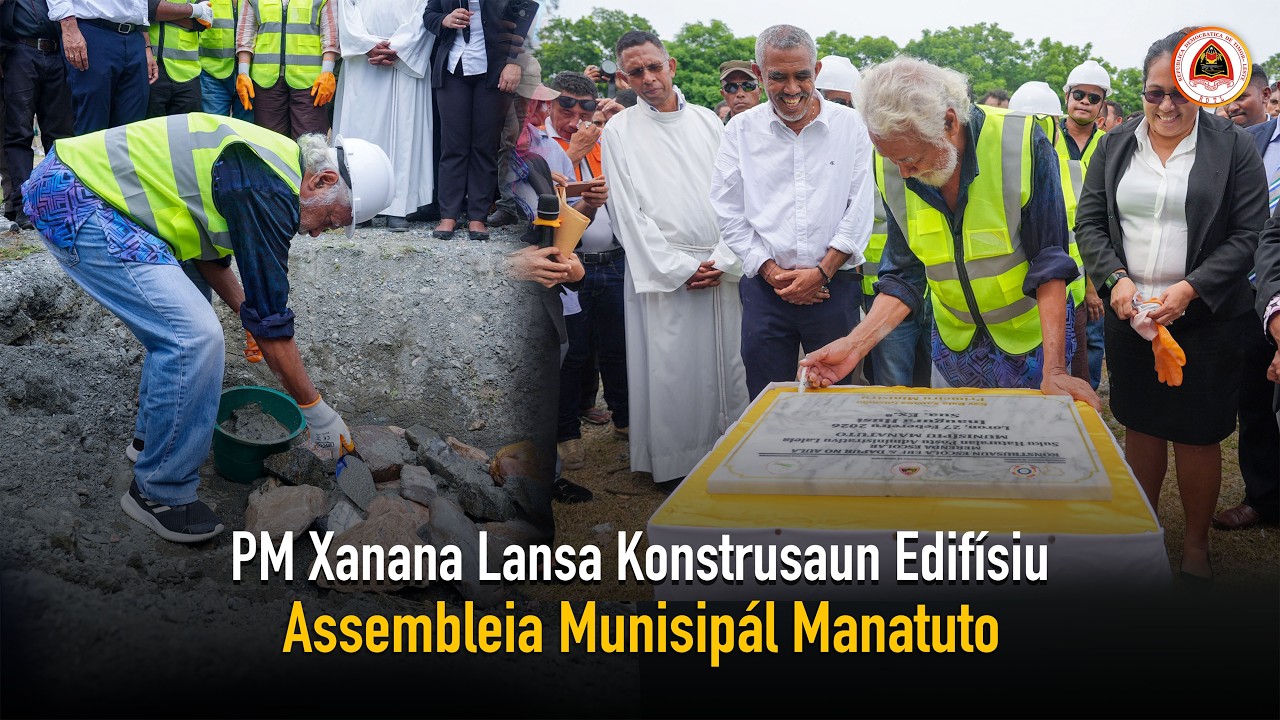 PM Xanana Lansa Konstrusaun Edifísiu Assembleia Munisipál Manatuto