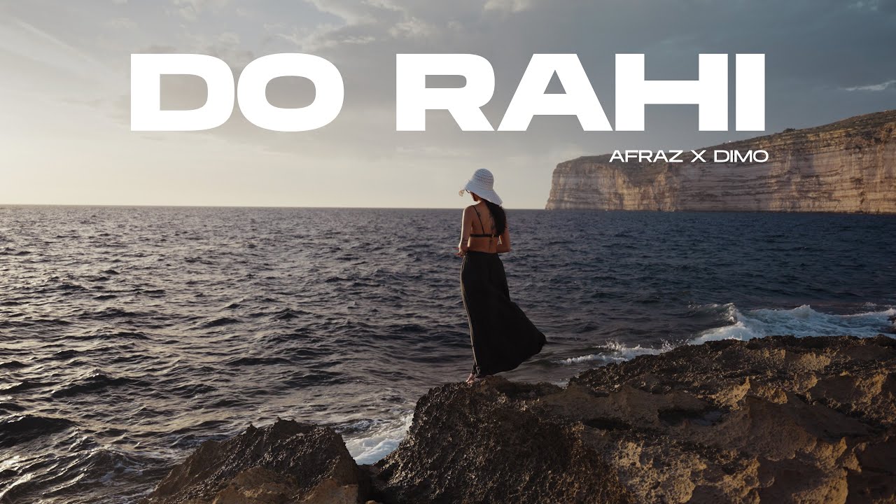 AFRAZ X @dimomelan  - DO RAHI ( OFFICIAL MV )