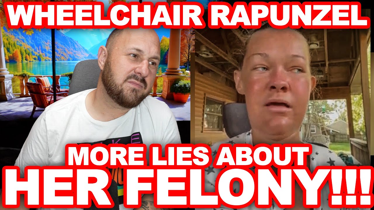 Wheelchair Rapunzel Lies More About Her Felony Charge! Leaves So Much Out. We Are Not Fooled