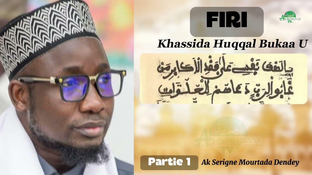 Partie 1 - Firi Khassida Huqqal Bukaa u ak Serigne Mourtada Dendey