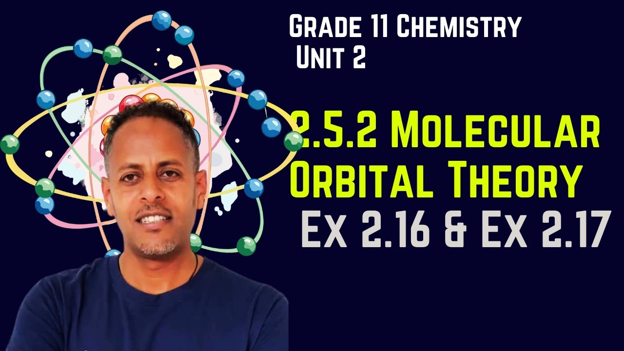 Grade 11 Chemistry Unit 2: 2.5.2 Molecular Orbital Theory & Exercise 2.16 & Exercise 2 .17 | Saquama