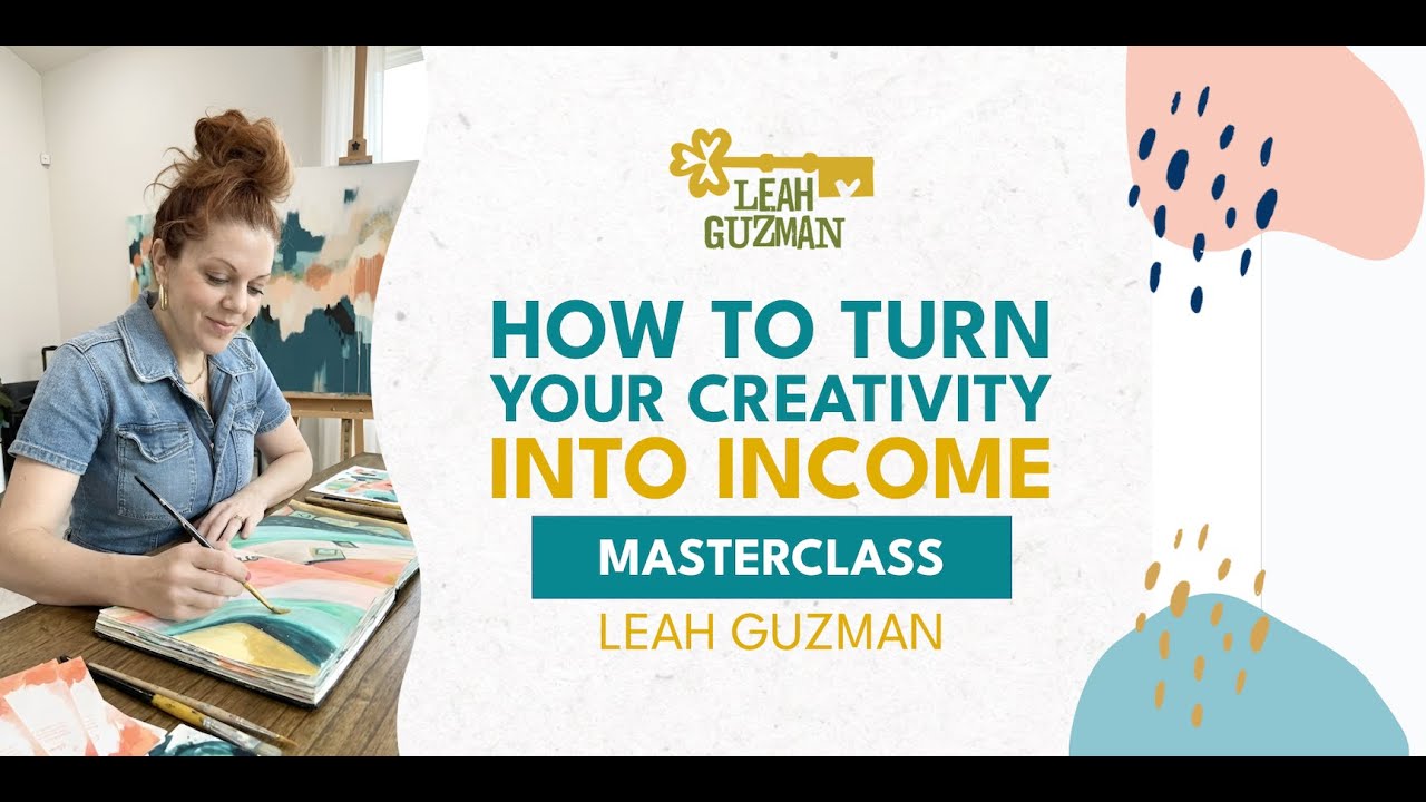 How to Turn Your Creativity into Income Masterclass
