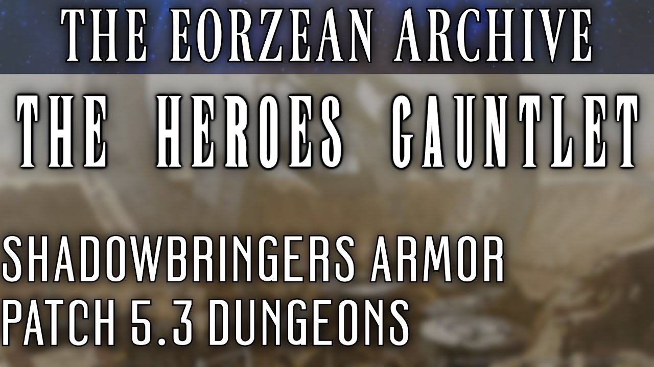 All Heroes Gauntlet Dungeon Sets (FFXIV Patch 5.3)