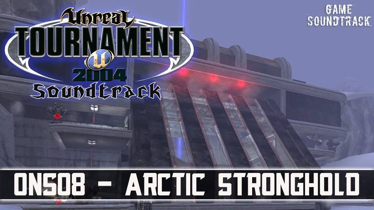 Unreal Tournament 2004 -  Arctic Stronghold (ONS08). Map - ONS - Arctic Stronghold. Game Soundtrack.