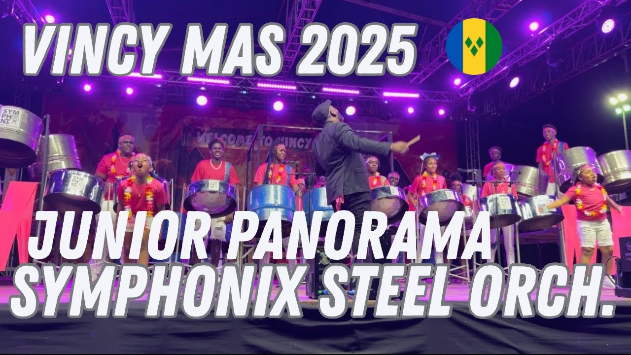 Vincy Mas 2025: Junior Panorama | Symphonix Steel Orchestra
