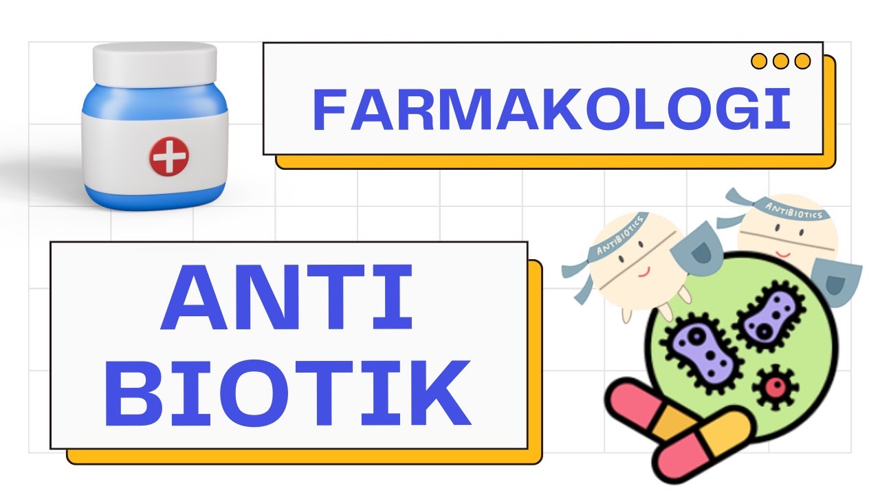 Penjelasan Anti Binggung Farmakologi Antibiotik (B-laktam, aminoglikosida, dkk)