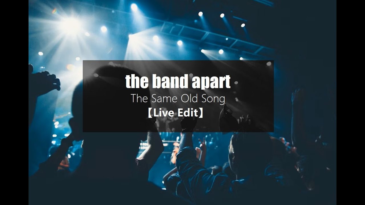 【Live Edit】the band apart cover song / The Same Old Song