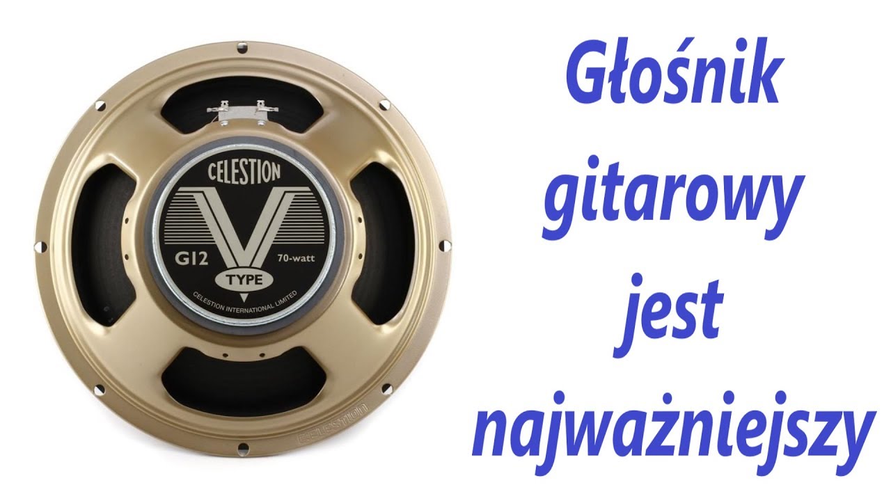 Głośnik Gitarowy - najważniejszy element brzmienia - FILMIKI O GITARACH