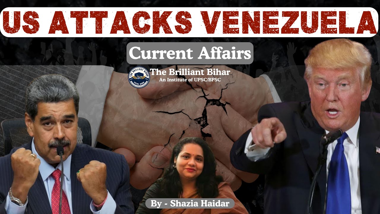 US Military Action on Venezuela | International Law & UPSC/BPSC Current Affairs by Shazia Mam