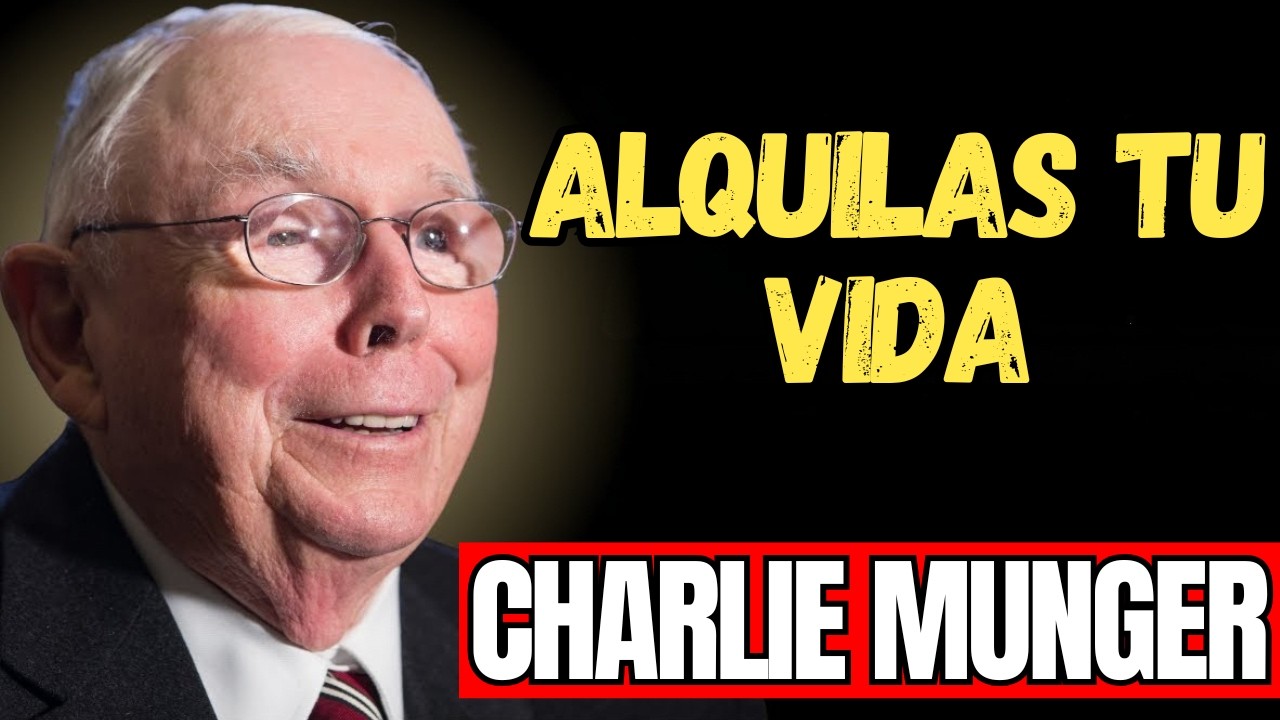 CHARLIE MUNGER - Tu Carrera No Era Carrera… Era Alquiler de Tiempo
