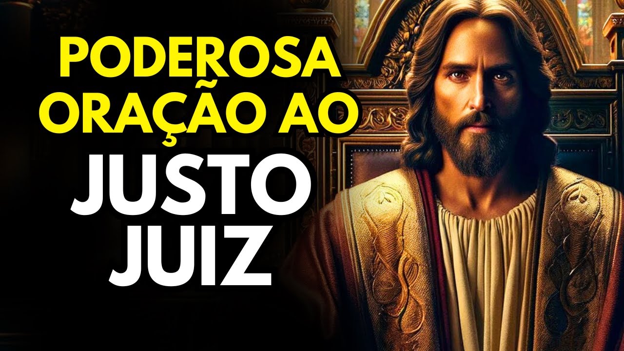 Poderosa Oração Ao Justo Juiz - Livre-se  Dos Inimigos, Males, Perseguições e Perigos