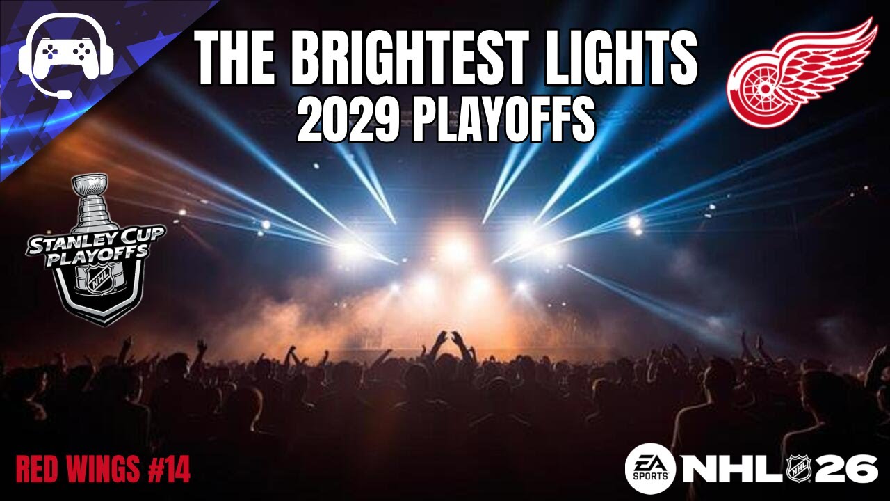THE BRIGHTEST LIGHTS (2029 Playoffs) | NHL 26 | Detroit Red Wings Franchise Mode #14