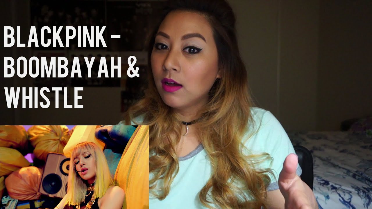 BLACKPINK - BOOMBAYAH & WHISTLE MV Reaction