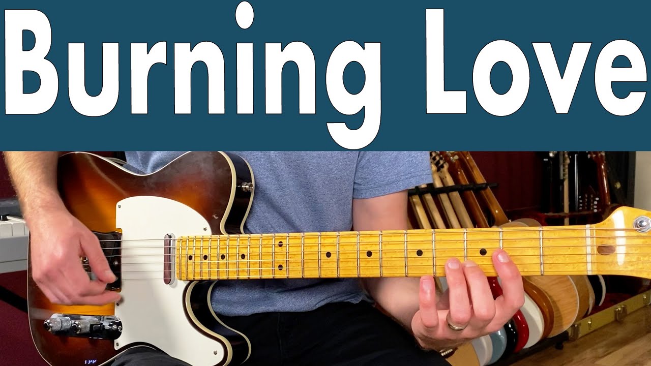 The ULTIMATE Burning Love Chords & Guitar Lesson