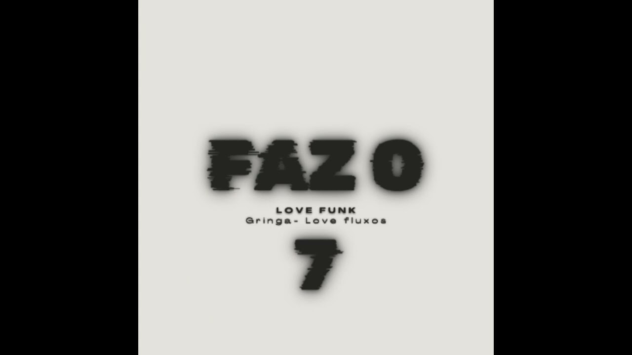 FAZ O 7 - GRINGA, DJ FV, LOVE FUNK