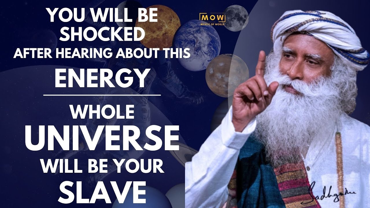 EXPERIANCE AMAZING ENERGY|| This Energy Will Make Whole Universe You Slave || MOW || Sadhguru